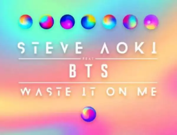 Steve Aoki - Waste It On Me ft. BTS